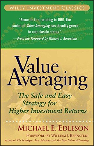 value averaging the safe and easy strategy for higher investment returns 1st edition michael e. edleson