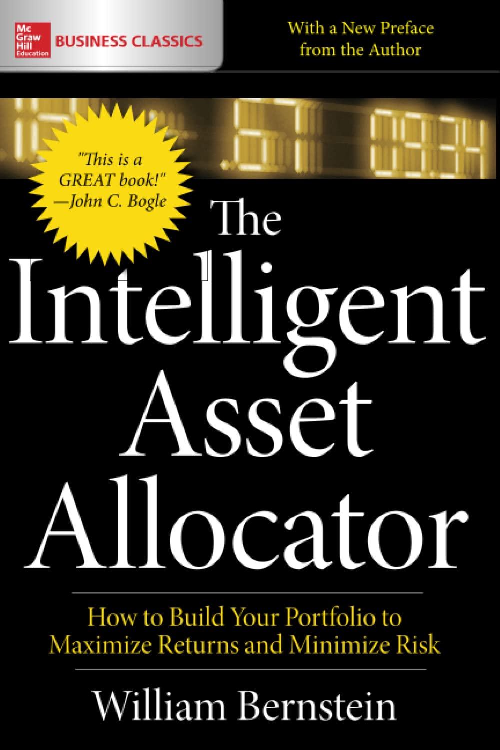 the intelligent asset allocator how to build your portfolio to maximize returns and minimize risk 1st edition