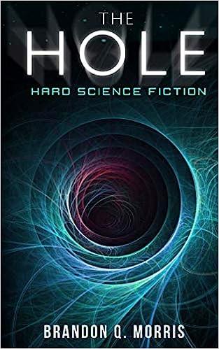 the hole  hard science fiction  brandon q. morris 1798421380, 978-1798421383