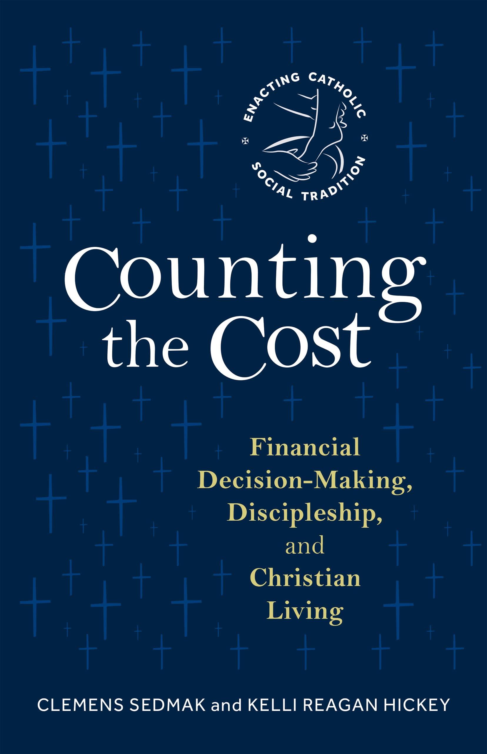 counting the cost financial decision making discipleship and christian living 1st edition clemens sedmak,