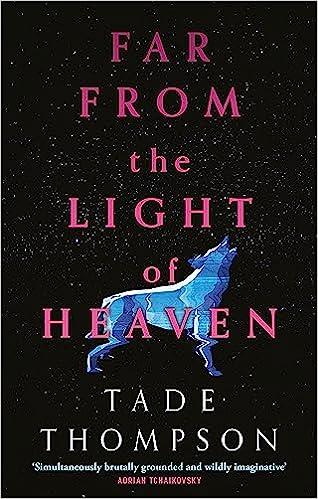 far from the light of heaven  tade thompson 0356514323, 978-0356514321