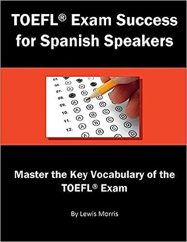toefl exam success for spanish speakers master the key vocabulary of the toefl exam 1st edition lewis morris