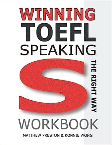 winning toefl speaking the right way workbook 1st edition matthew preston, konnie wong b09jf1vdbc,