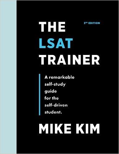 the lsat trainer a remarkable self study guide for the self driven student 3rd edition mike kim 0989081559,