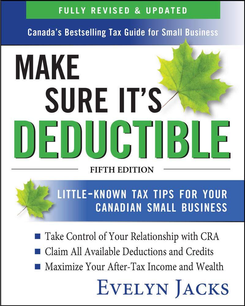 make sure its deductible little known tax tips for your canadian small business 5th edition evelyn jacks