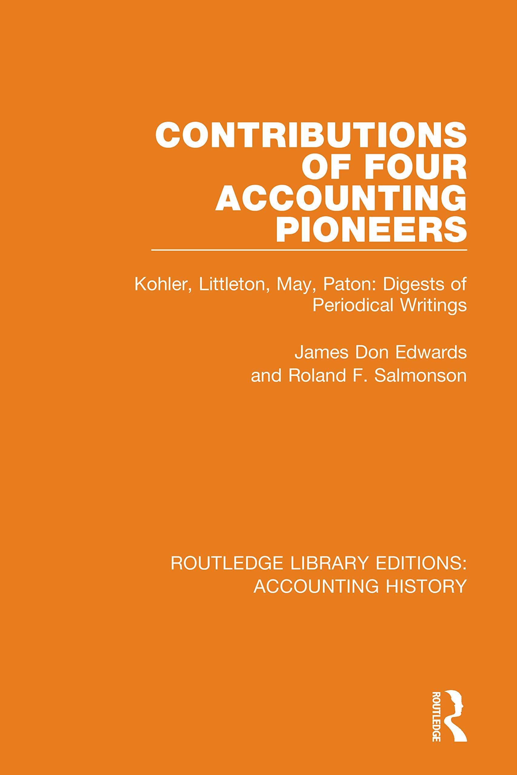 contributions of four accounting pioneers 1st edition james don edwards, roland f. salmonson 0367535165,