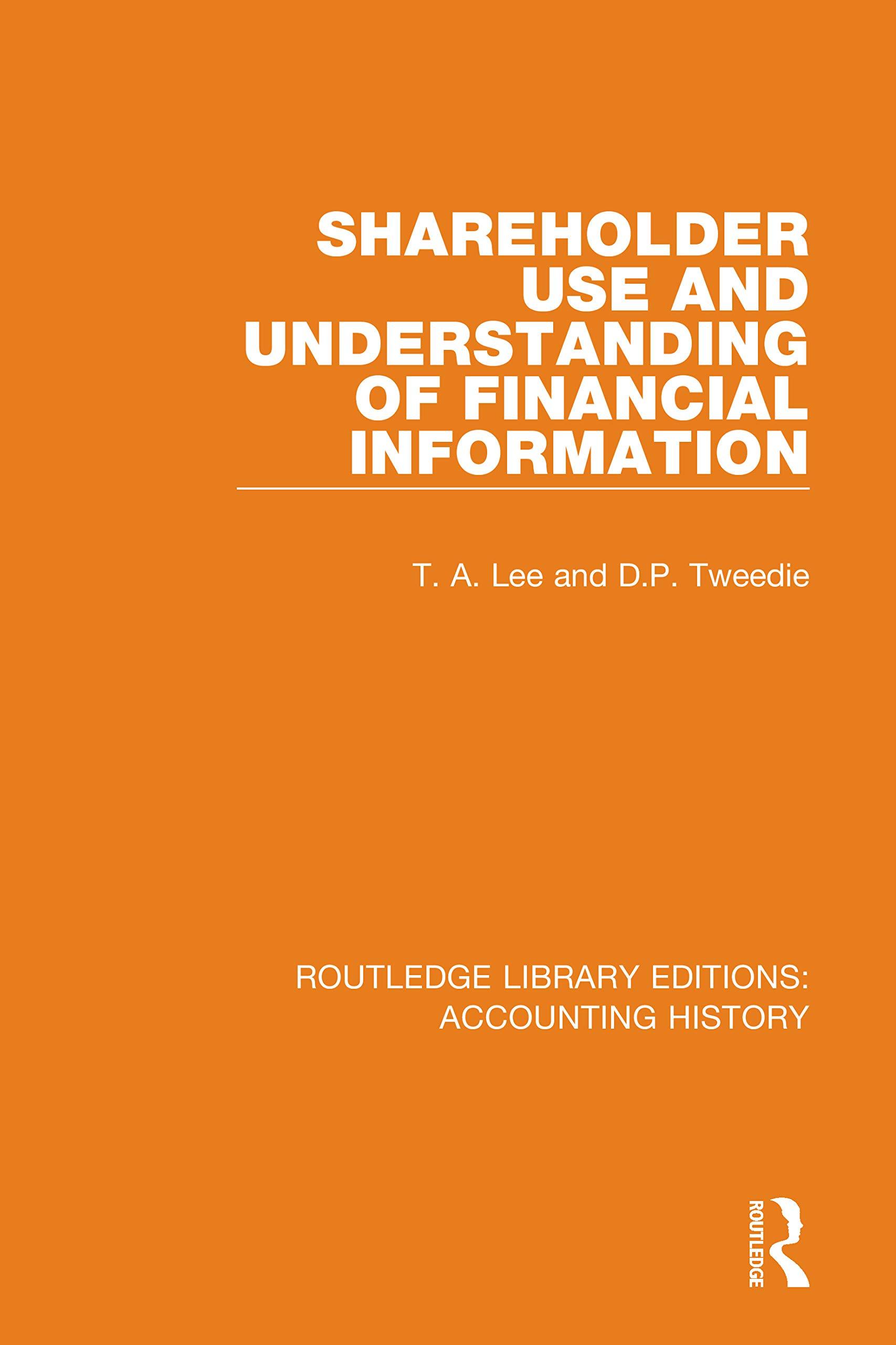 shareholder use and understanding of financial information 1st edition t. a. lee, d.p. tweedie 0367517957,