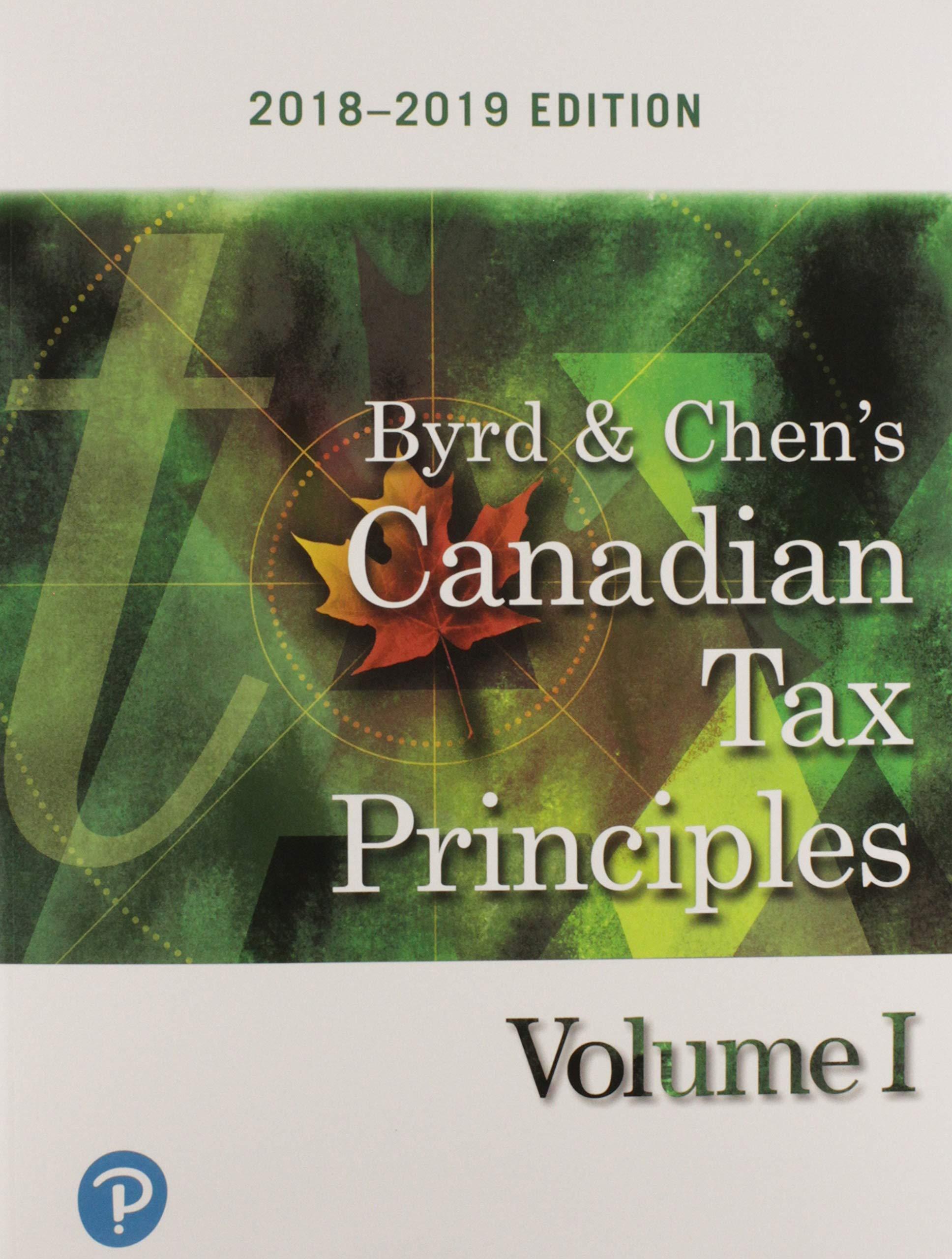 canadian tax principles volume 1 2018-2019 edition clarence byrd, ida chen 0135320720, 978-0135320723