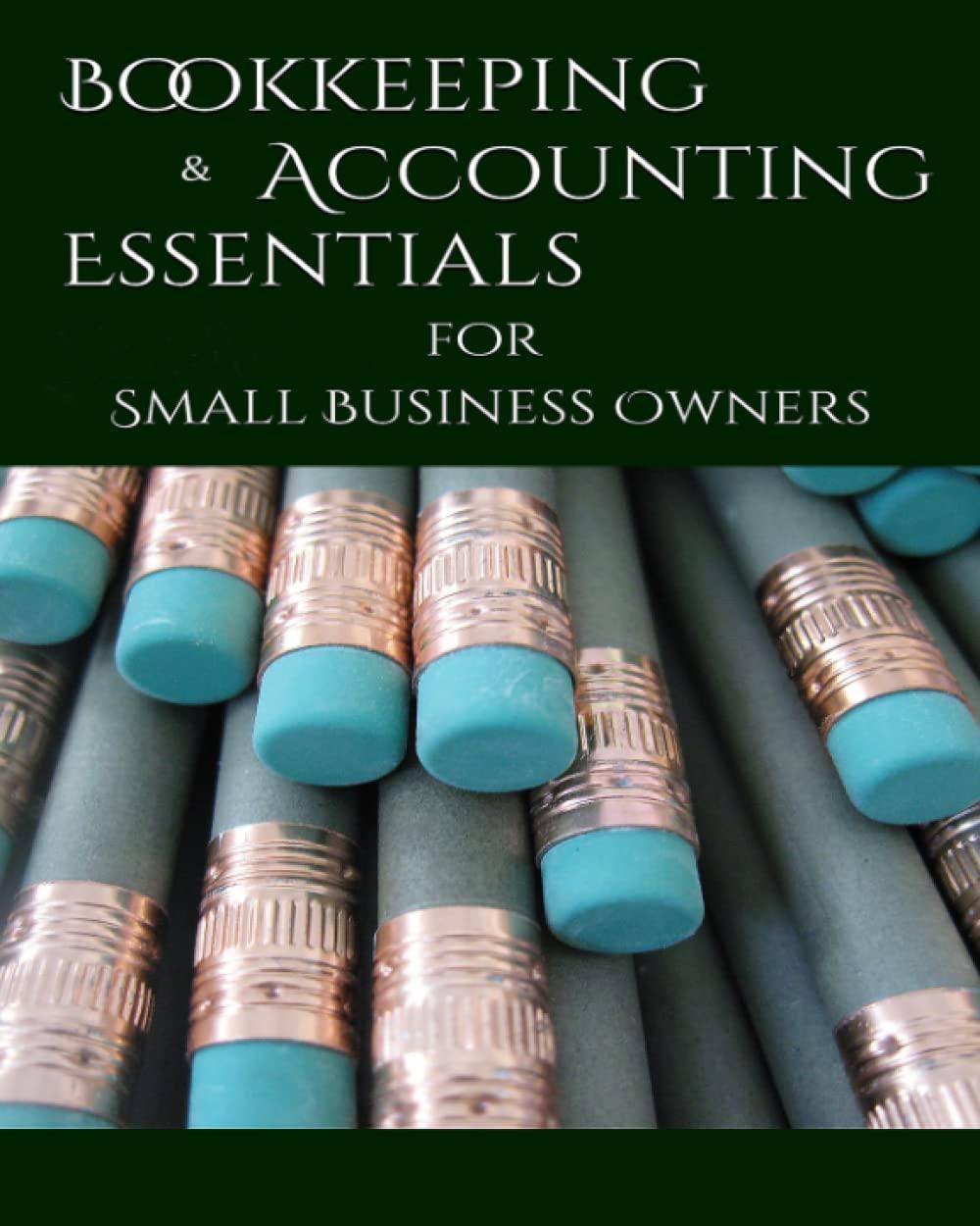 bookeeping and accounting essentials for small business owners 1st edition antony p. ng 1076273564,