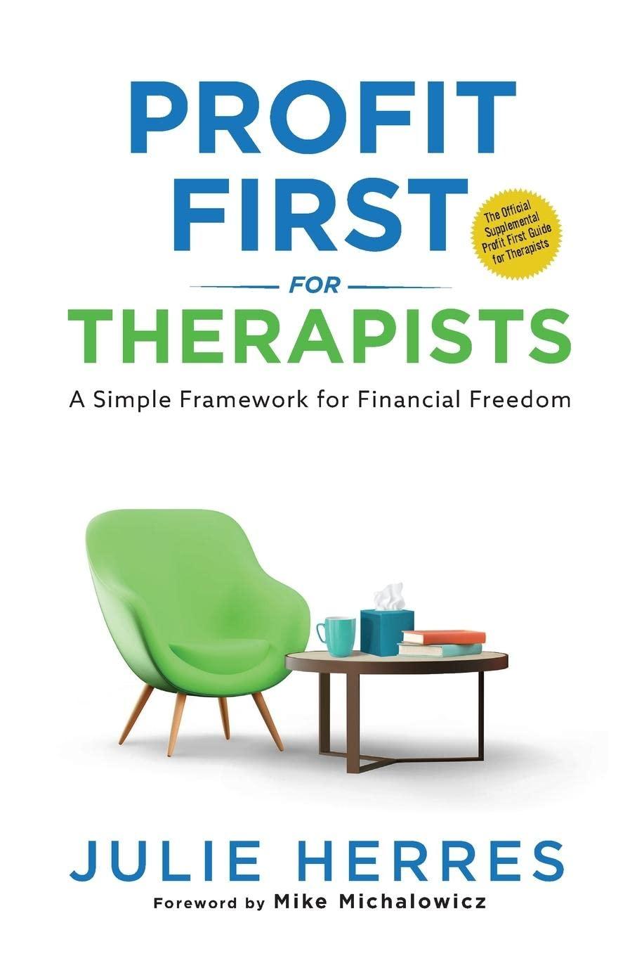 profit first for therapists a simple framework for financial freedom 1st edition julie herres b0bqt7cgnb,