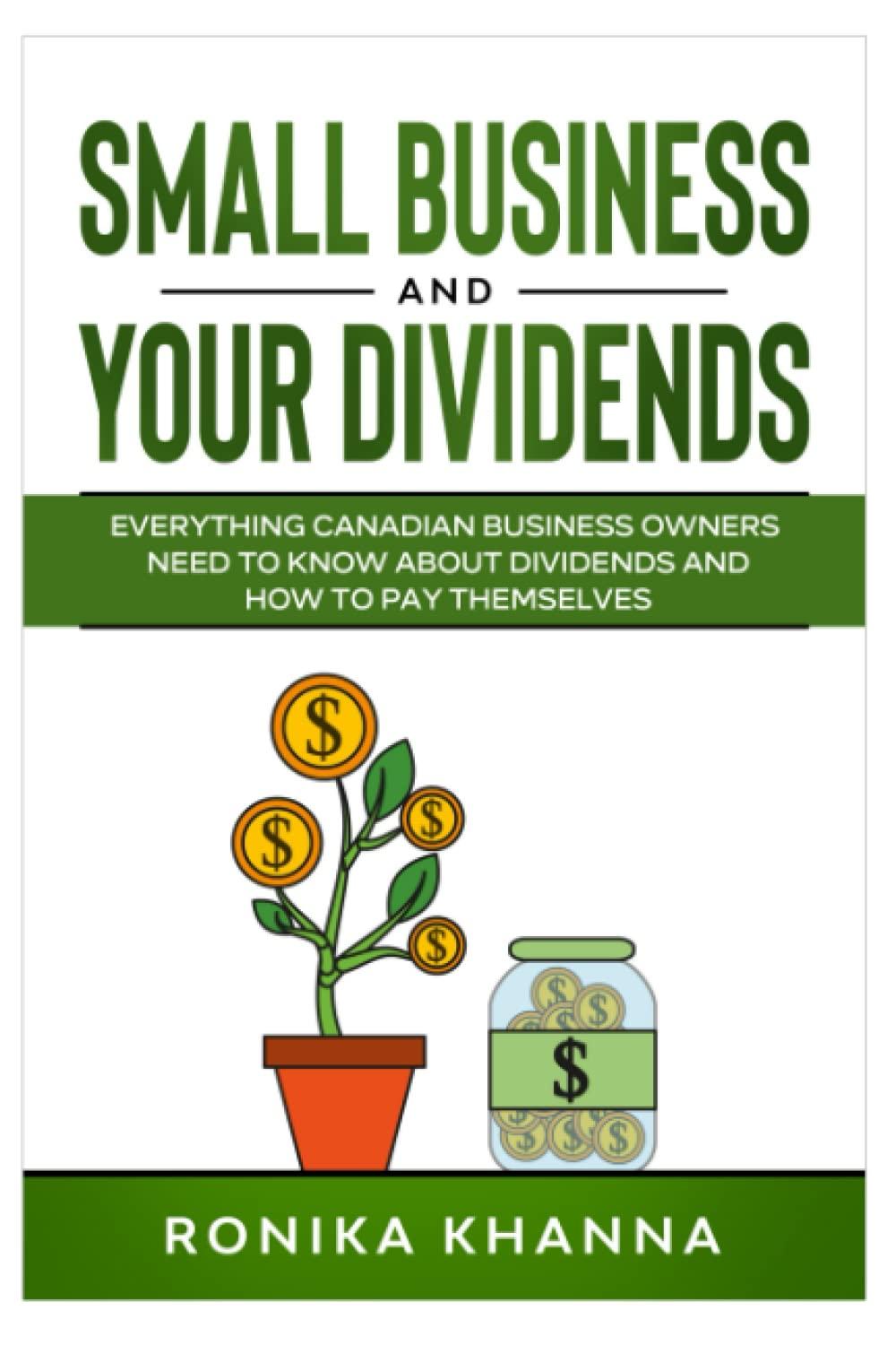 small business and your dividends everything canadian business owners need to know about dividends and how to