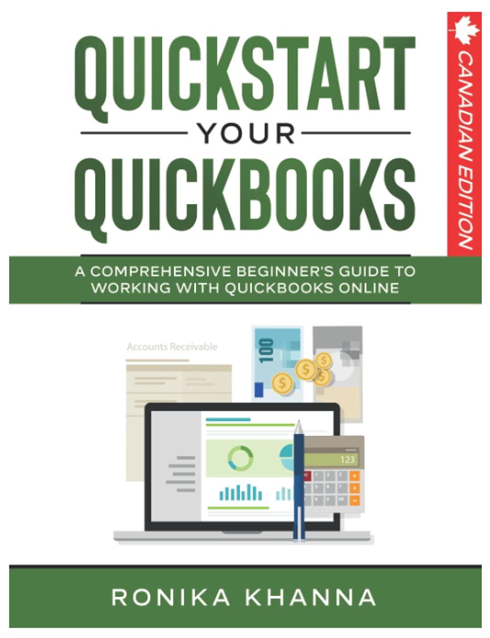 quickstart your quickbooks a comprehensive beginners guide to working with quickbooks online 1st canadian