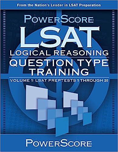 power score lsat logical reasoning question type training lsat preptest 1 through 20 volume 1 1st edition