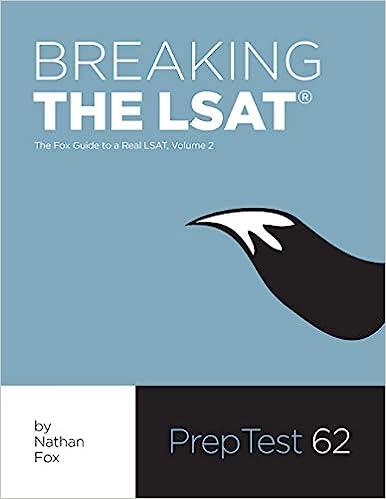 breaking the lsat the fox guide to a real lsat test prep 62 volume 2 1st edition nathan fox 0983850518,