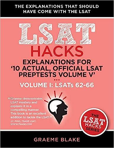 lsat hacks explanations for 10 actual official lsat preptests lsats 62-66 volume v 1st edition graeme blake