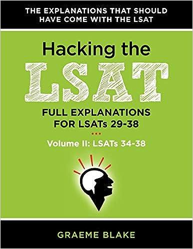 hacking the lsat full explanations for lsats 29-38 lsats 34-38 volume ii 1st edition graeme blake 0988127911,