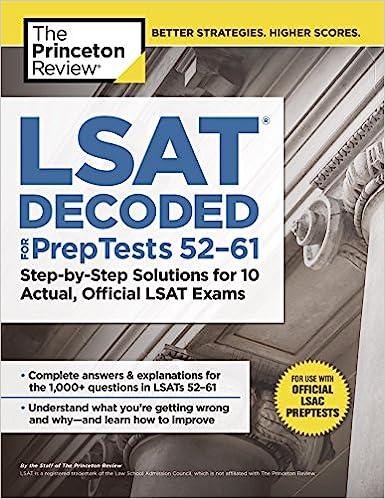 LSAT Decoded PrepTests 52-61 Step By Step Solutions For 10 Actual Official LSAT Exams