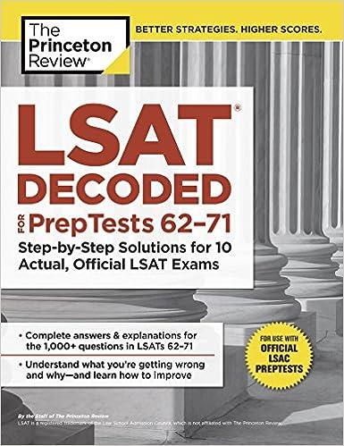 lsat decoded preptests 62-71 step by step solutions for 10 actual official lsat exams 1st edition princeton