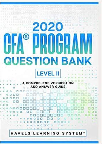 cfa program question bank level ii a comprehensive question and answer guide 2020 2020 edition havels