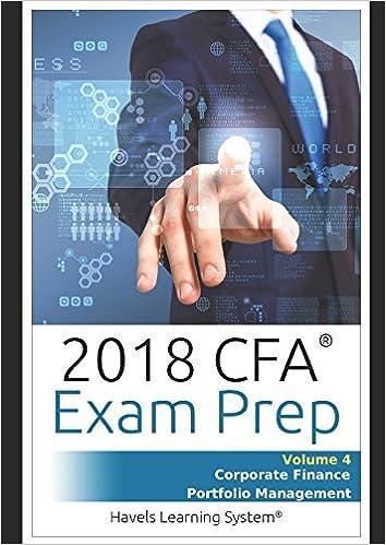 cfa exam prep volume 4 corporate finance and portfolio management 2018 2018 edition havels learning system