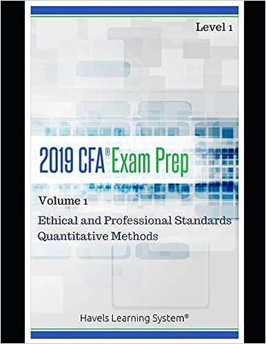 cfa exam prep ethical and professional standards and quantitative methods level 1 volume 1 -2019 2019 edition