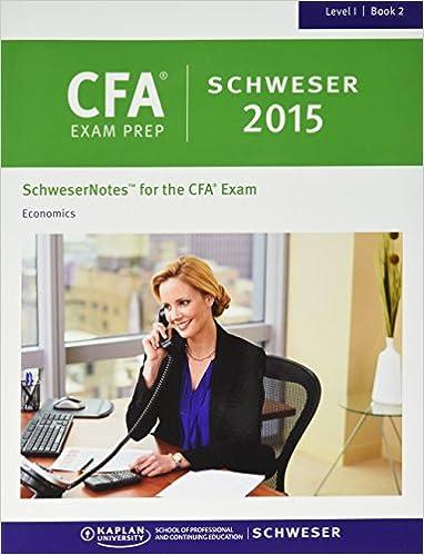 cfa exam prep schweser for the cfa exam level 1 book 2 economics 2015 2015 edition kaplan 1475427573,