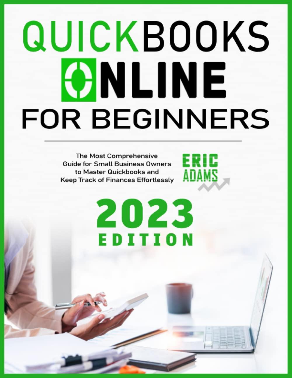quickbooks online for beginners 2023 the most comprehensive guide for small business owners to master