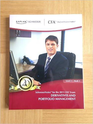 schweser notes for the cfa exam level 2 book 5 derivatives and portfolio management  2011 2011 edition kaplan