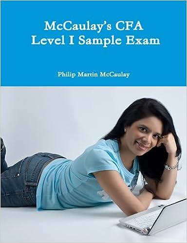 mccaulays cfa level i sample exam 1st edition philip martin mccaulay 0557097258, 978-0557097258