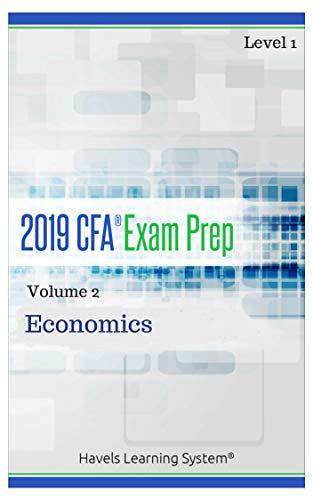 cfa level 1 exam prep economics volume 2 - 2019 2019 edition havels learning system 1791968937, 978-1791968939