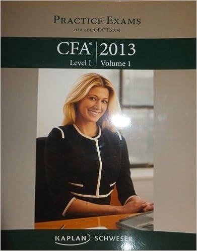 practice exam for the cfa exam cfa level i volume 1 - 2013 2013 edition kaplan schweser 1427742251,