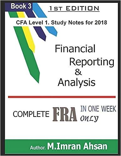 cfa level 1 book 3 study notes financial reporting and analysis complete fra in one week 2018 1st edition m.