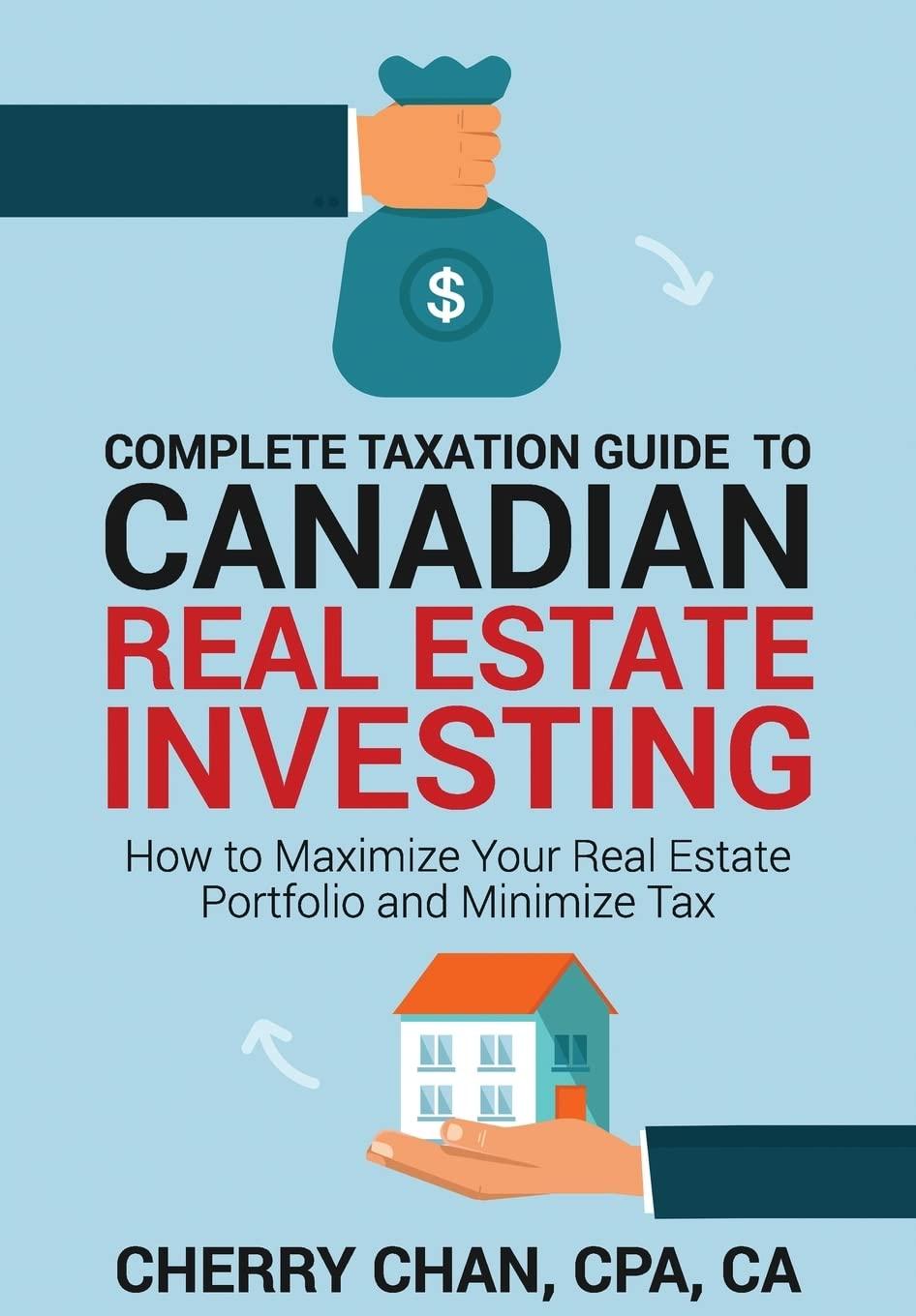 complete taxation guide to canadian real estate investing how to maximize your real estate portfolio and