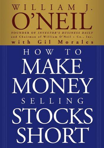 how to make money selling stocks short 1st edition william j. o'neil, gil morales 0471710490, 978-0471710493