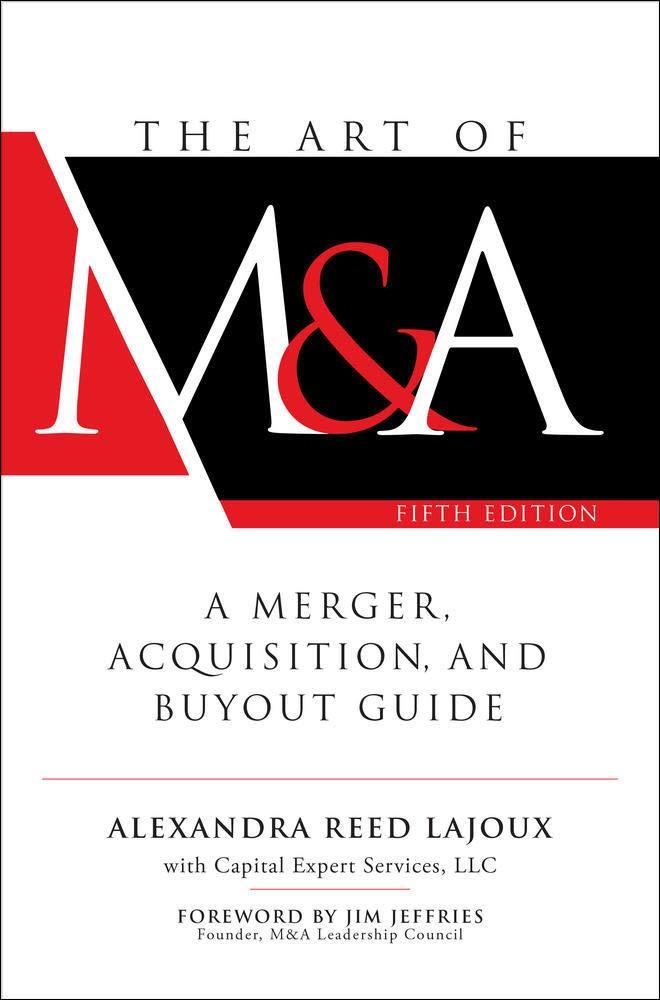 the art of m and a a merger acquisition and buyout guide 5th edition alexandra reed lajoux, llc capital