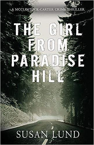 the girl from paradise hill a mcclintock carter crime thriller  susan lund 1988265541, 978-1988265544
