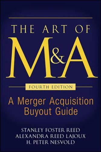 the art of m and a a merger acquisition buyout guide 4th edition stanley foster reed, alexandra reed lajoux,