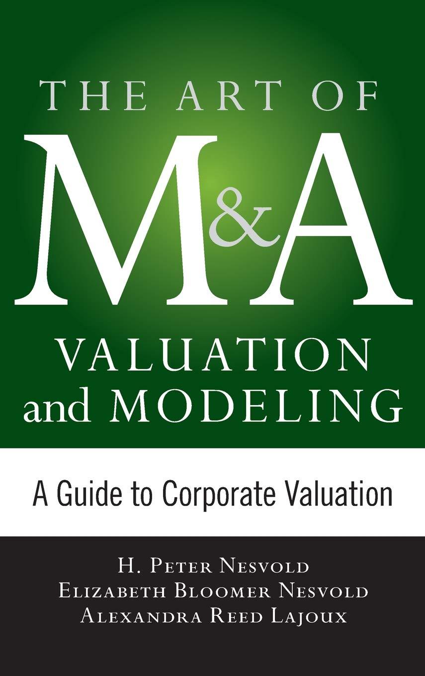 the art of m and a valuation and modeling a guide to corporate valuation 1st edition h. peter nesvold,