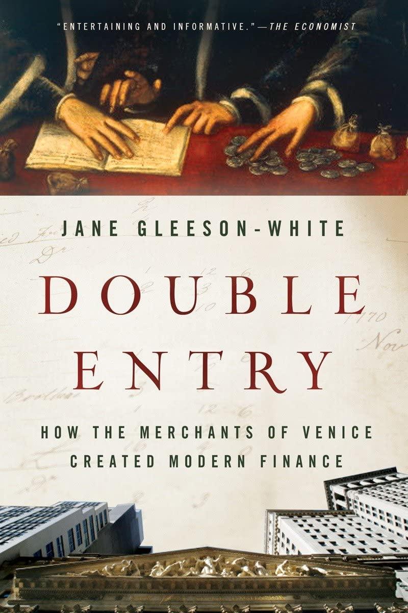 double entry how the merchants of venice created modern finance 1st edition jane gleeson-white 0393346595,