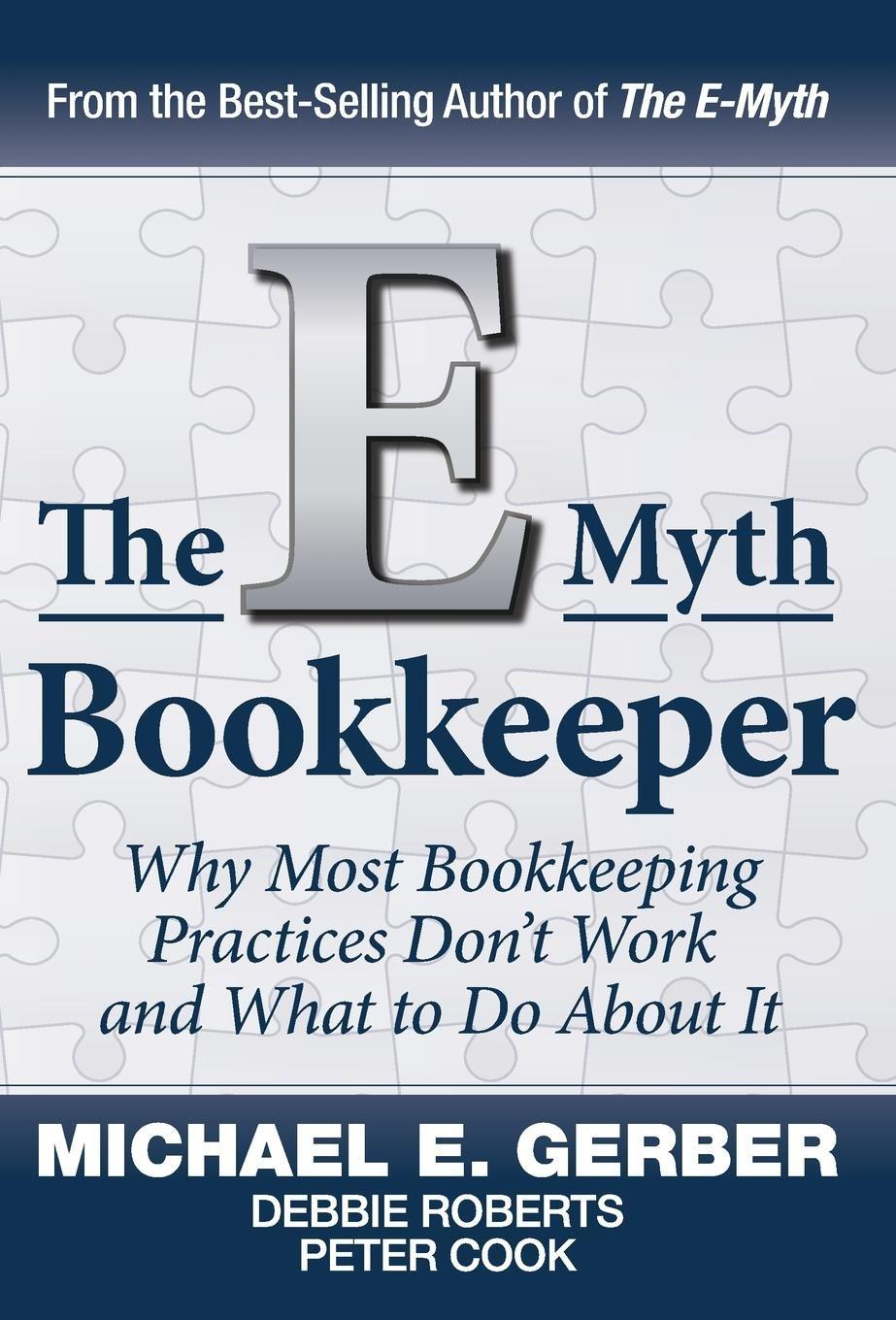 the e myth bookkeeper 1st edition e gerber michael, roberts debbie, cook peter 1618350145, 978-1618350145