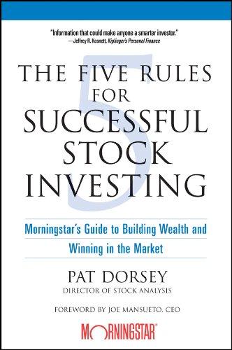 the five rules for successful stock investing morningstars guide to building wealth and winning in the market