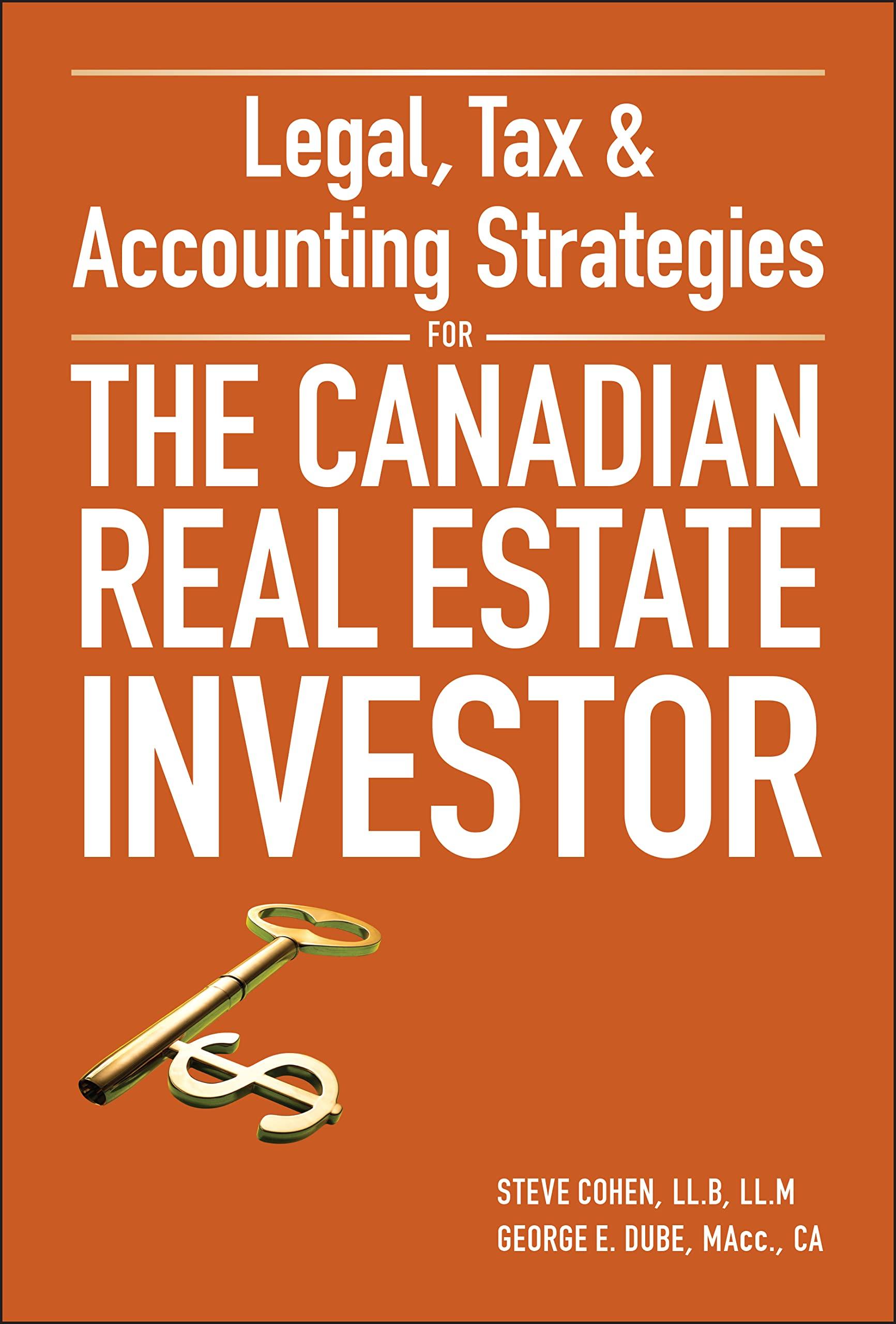 legal tax and accounting strategies for the canadian real estate investor 1st edition steven cohen, george