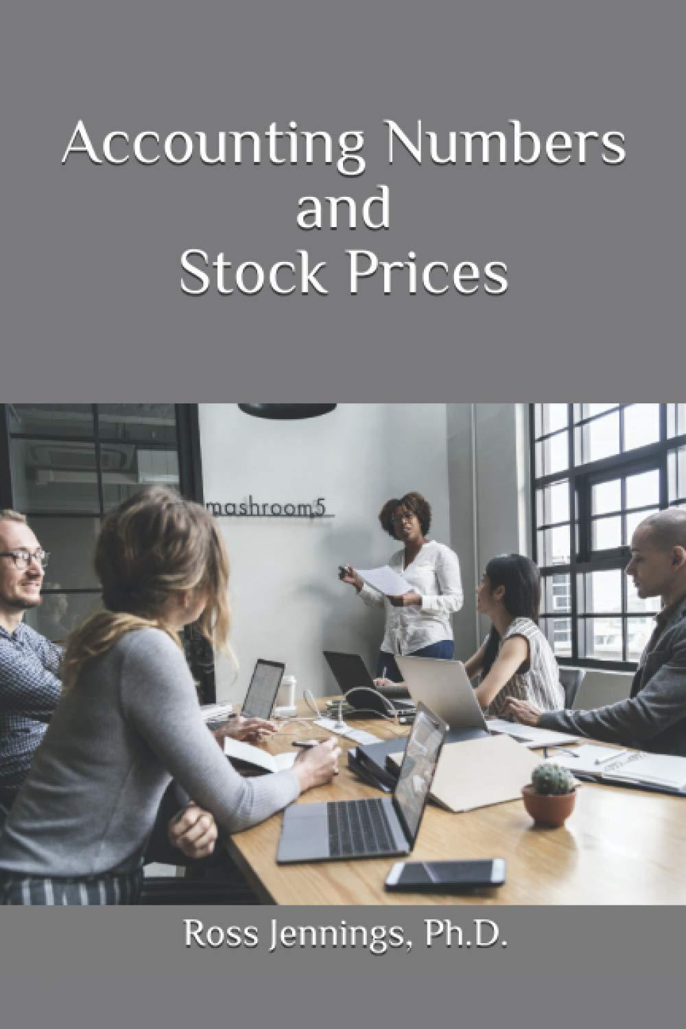 accounting numbers and stock prices 1st edition ross jennings b09251y4g1, 979-8689669076