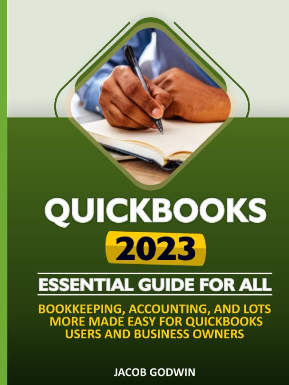 quickbooks 2023 essential guide for all bookkeeping accounting and lots more made easy for quickbooks users