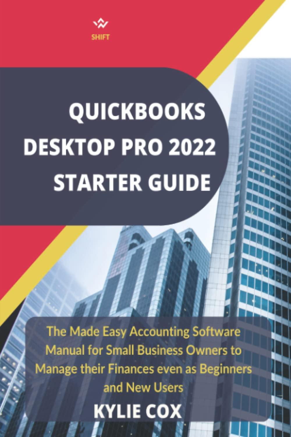 quickbooks desktop pro 2022 starter guide the made easy accounting software manual for small business owners