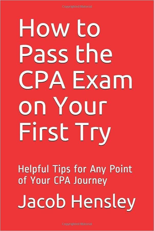 how to pass the cpa exam on your first try helpful tips for any point of your cpa journey 1st edition jacob