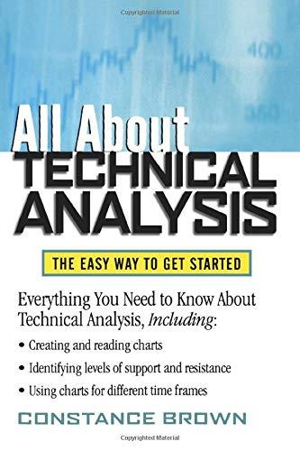 all about technical analysis the easy way to get started 1st edition constance brown 0071385118,