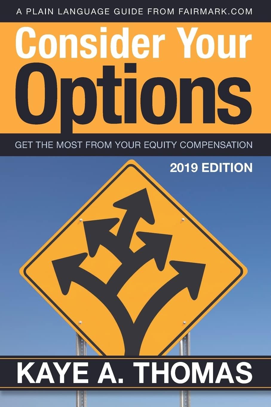 consider your options get the most from your equity compensation 2019th edition kaye a. thomas 1938797094,