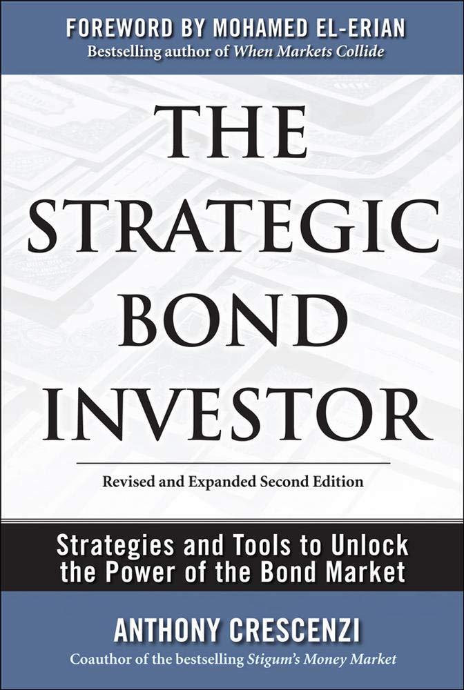 the strategic bond investor strategies and tools to unlock the power of the bond market 2nd edition anthony