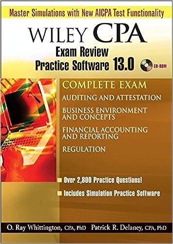wiley cpa examination review practice software 13.0 1st edition patrick r. delaney, o. ray whittington